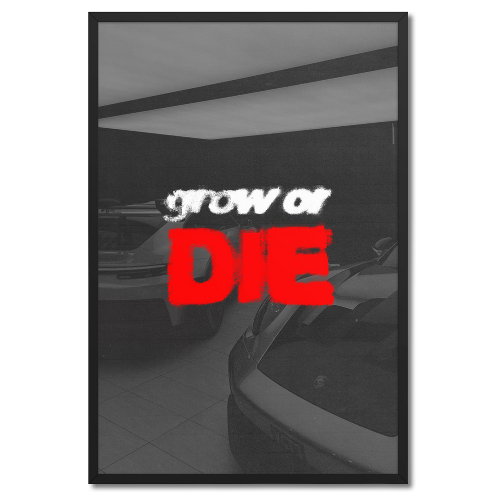 Grow or Die