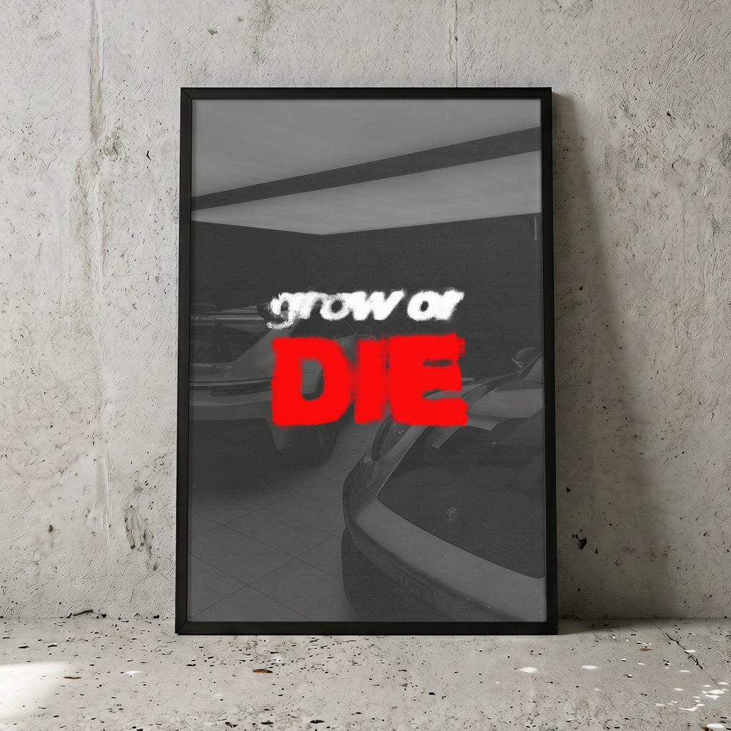 Grow or Die